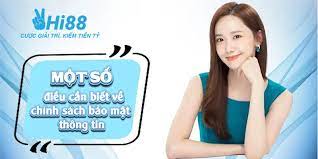 Chính Sách bảo Mật Hi88